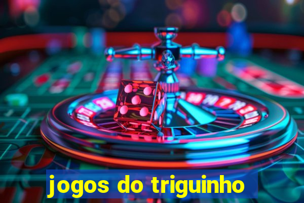 jogos do triguinho